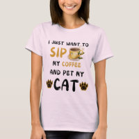 I Just Want To Sip Coffee And Pet My Cat Coffee Ca