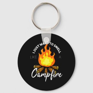 I Just Want To Smell Like A Campfire Gift Funny Ca Key Ring