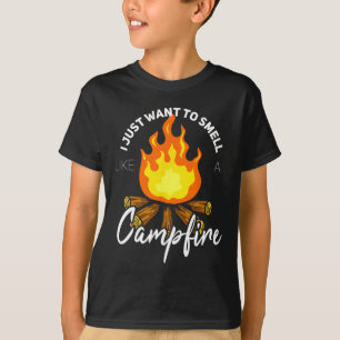 I Just Want To Smell Like A Campfire Gift Funny Ca T-Shirt