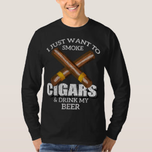 I Just Want To Smoke Cigars and Drink My Beer Bar T-Shirt