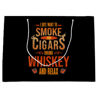 I Just Want To Smoke Cigars Drink Whiskey Relax Large Gift Bag