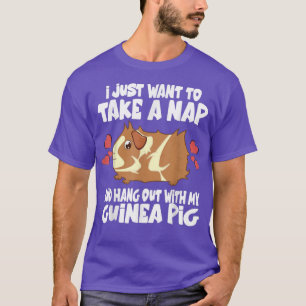 I Just Want To Take A Nap And Hang Out With My Gui T-Shirt