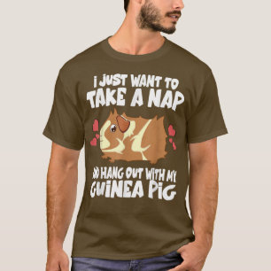 I Just Want To Take A Nap And Hang Out With My Gui T-Shirt
