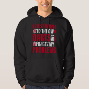 I Just Want To Throw Darts Dart Throwing Player Hoodie