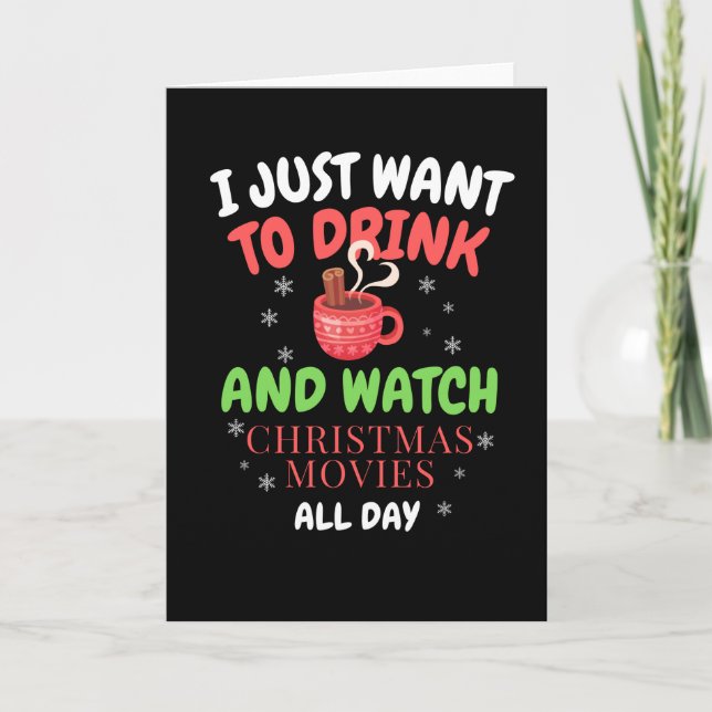 I Just Want To Watch Christmas Movies Card (Front)