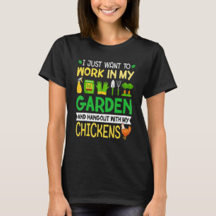 I Just Want To Work In My Garden And Hang Out Chic T-Shirt