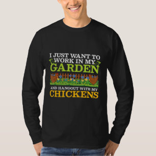 I Just Want To Work In My Garden And Hang Out Farm T-Shirt