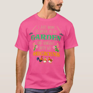 I Just Want To Work in My Garden  Funny Gardener G T-Shirt