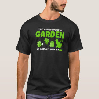 I Just Want To Work In My Garden Gardening  2 T-Shirt