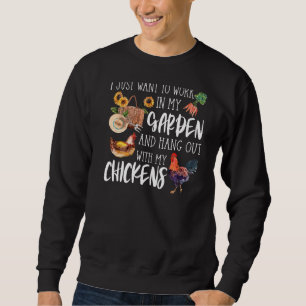 I Just Want To Work In My Garden & Hang Out With M Sweatshirt