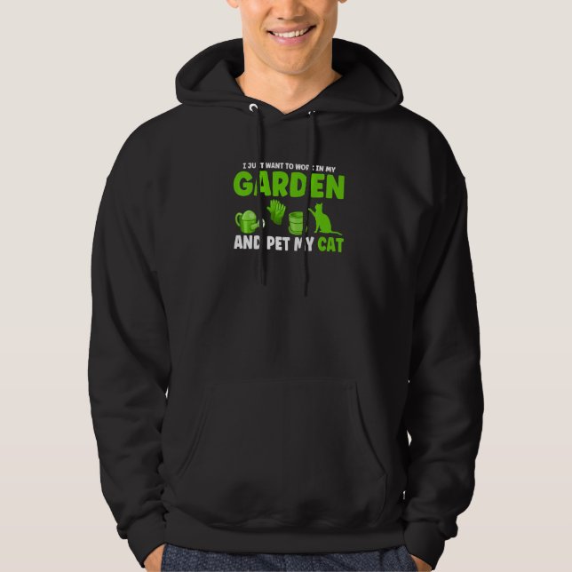 I Just Want To Work In My Garden Plants  1 Hoodie (Front)