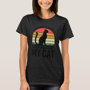 I Just want to Workout and hang with my cat. For m T-Shirt