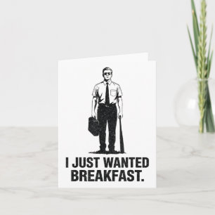 I Just Wanted Breakfast Baseball Bat Card