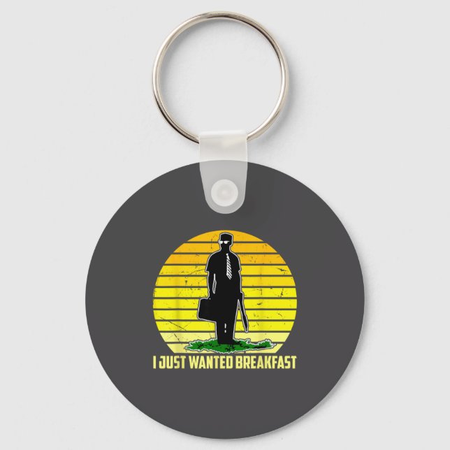 I Just Wanted Breakfast Funny Humorous Design  Key Ring (Front)