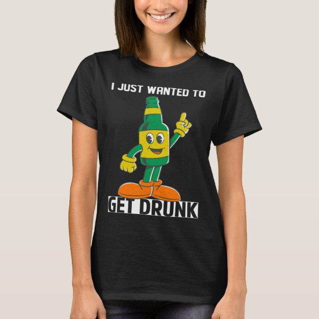 I Just Wanted To Get Drunk Beer St Patrick s Day L T-Shirt (Front)