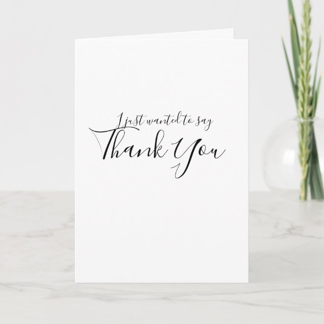 I just wanted to say Thank You Card (Front)