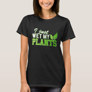 I Just Wet My Plants 2xl 3xl Plus Size Womens Tops