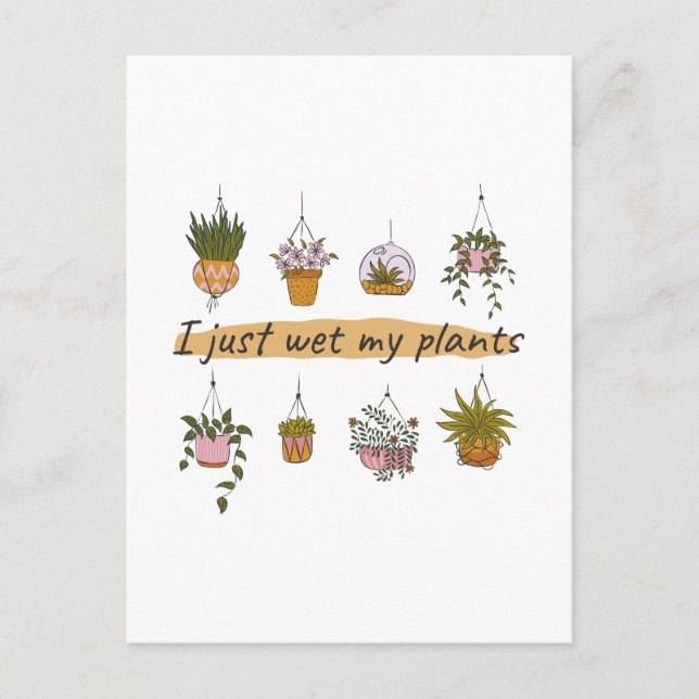 I just wet my plants funny garden humour postcard (Front)