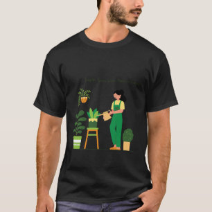 I Just Wet My Plants T-Shirt