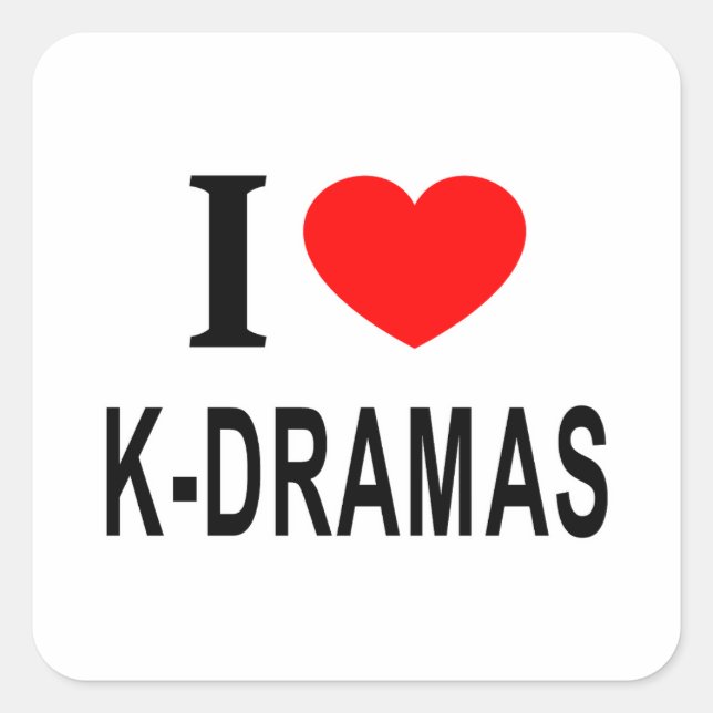 I ❤️ K-DRAMAS I LOVE K-DRAMAS I HEART K-DRAMAS SQUARE STICKER (Front)