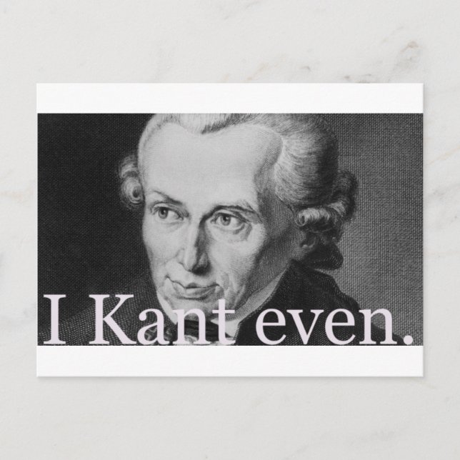 I Kant Even Postcard (Front)