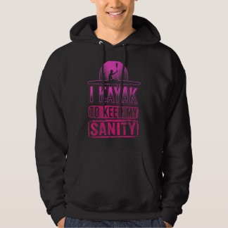 I Kayak Kayakers Kayaking Hoodie