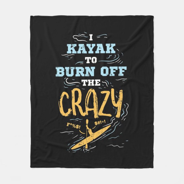 I Kayak To Burn Off The Crazy Fleece Blanket (Front)