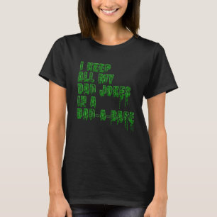 I Keep All My Dad Jokes in a Dad A Base Binary Cod T-Shirt