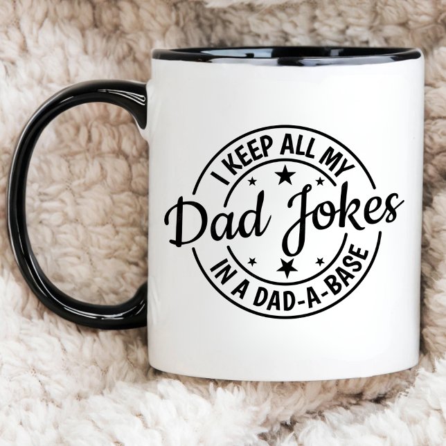 I Keep All My Dad Jokes in A Dad-a-Base, Dad Joke  Mug (Creator Uploaded)