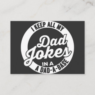 I Keep All My Dad Jokes In A Dad A Base Dad Jokes Business Card