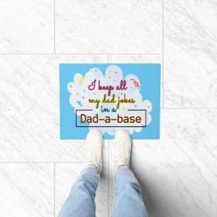 I Keep All My Dad Jokes In A Dad-A-Base Doormat
