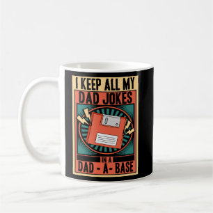 I Keep All My Dad Jokes In A Dad A Base Fathers Da Coffee Mug