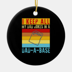 I Keep All My Dad Jokes In A Dad-A-Base Funny Dad Ceramic Tree Decoration