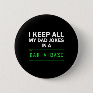 I Keep All My Dad Jokes In A Dad A Base Gag Dad Jo 6 Cm Round Badge