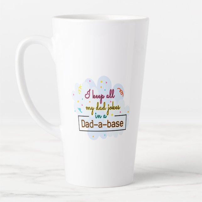 I Keep All My Dad Jokes In A Dad-A-Base Latte Mug (Left)