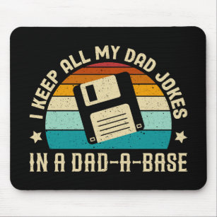 I Keep All My Dad Jokes In A Dad-A-Base Mouse Mat