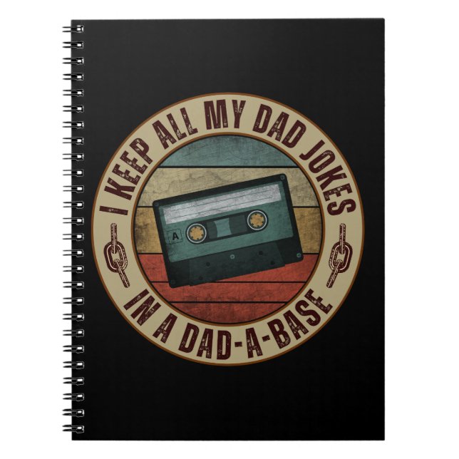 I keep all my dad jokes in a dad a base notebook (Front)