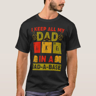 I Keep All My Dad Jokes In A Dad A Base Vintage F T-Shirt
