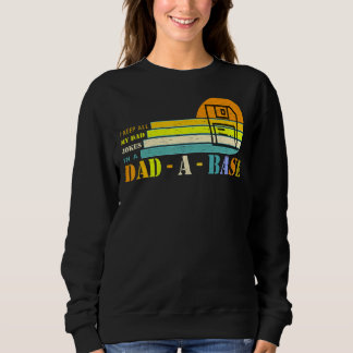 I Keep All My Dad Jokes In A Dad A Base Vintage Fa Sweatshirt