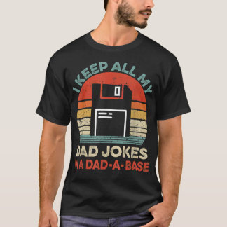 I Keep All My Dad Jokes In A Dad-A-Base Vintage Fa T-Shirt