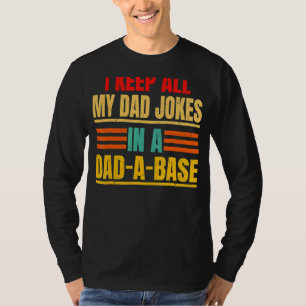 I Keep All My Dad Jokes In A Dad A Base Vintage Fa T-Shirt