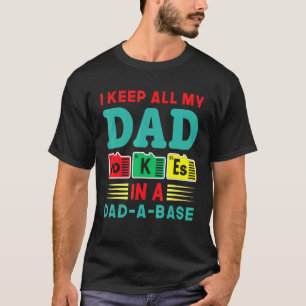 I Keep All My Dad Jokes In A Dad A Base Vintage Sd T-Shirt