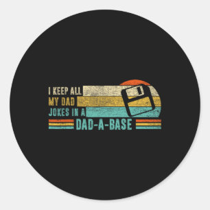 I Keep All My Dad Jokes In A Dad-a-se Vintage Fath Classic Round Sticker