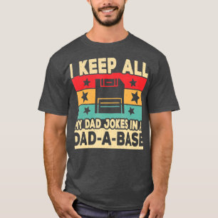 I Keep All My Dad Jokes In A DadABase Retro Father T-Shirt