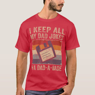 I Keep All My Dad Jokes in A DadABase Vintage Fath T-Shirt