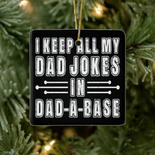 I Keep All My Dad Jokes In Dad A Base Father's Day Ceramic Ornament