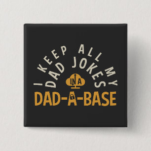 I KEEP ALL MY DAD JOKES IN MY DAD-DA-BASE 15 CM SQUARE BADGE