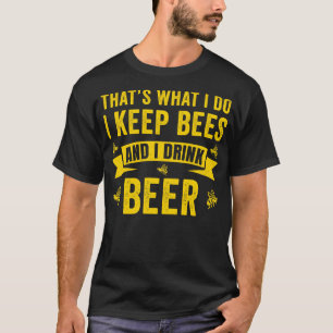 I Keep Bees Funny Bee Hive Honey Funny T-Shirt