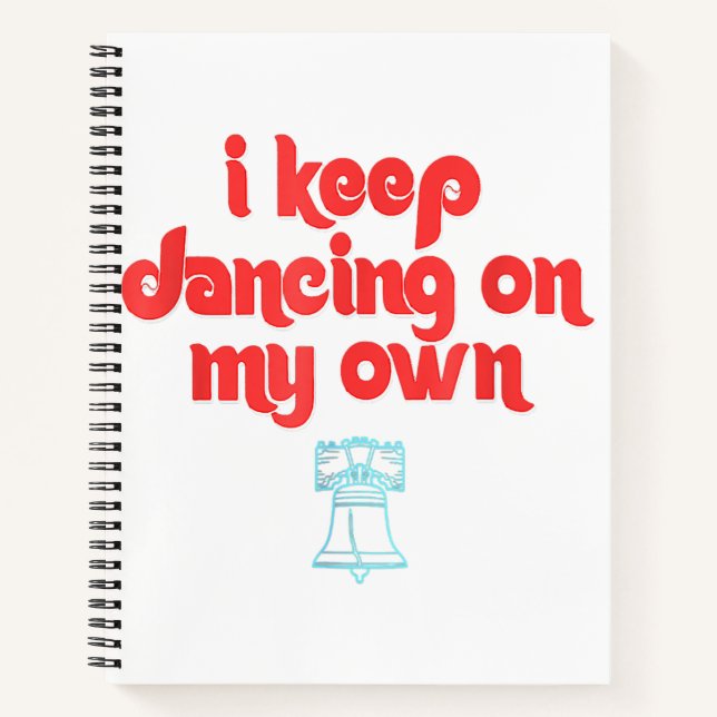 I Keep Dancing on My Own Philly Philadelphia  Notebook (Front)