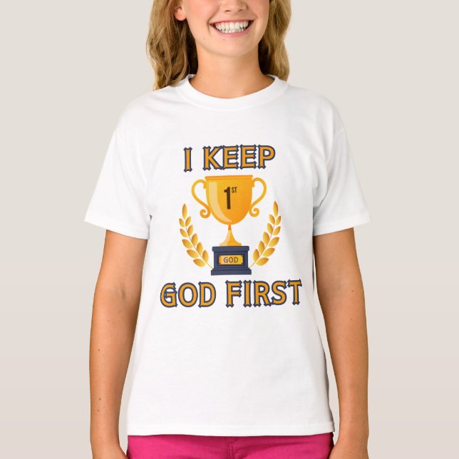 I Keep God First Faith Based Girl's T-Shirt (Front)